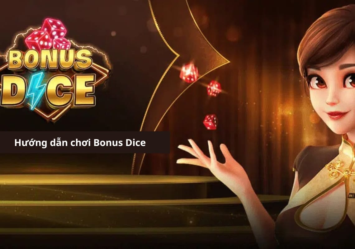 Chi tiết cách chơi xí ngầu may mắn Bonus Dice LegaBet cực dễ hiểu